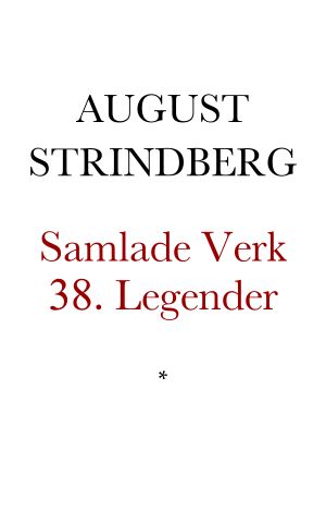 [Samlade Verk 38] • Legender